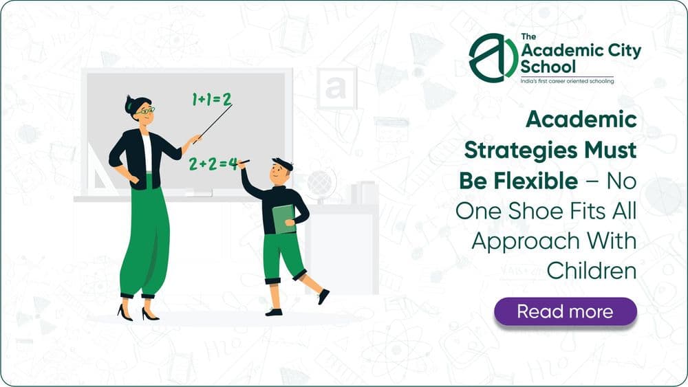 Academic Strategies Must Be Flexible – No One Shoe Fits All Approach With Children