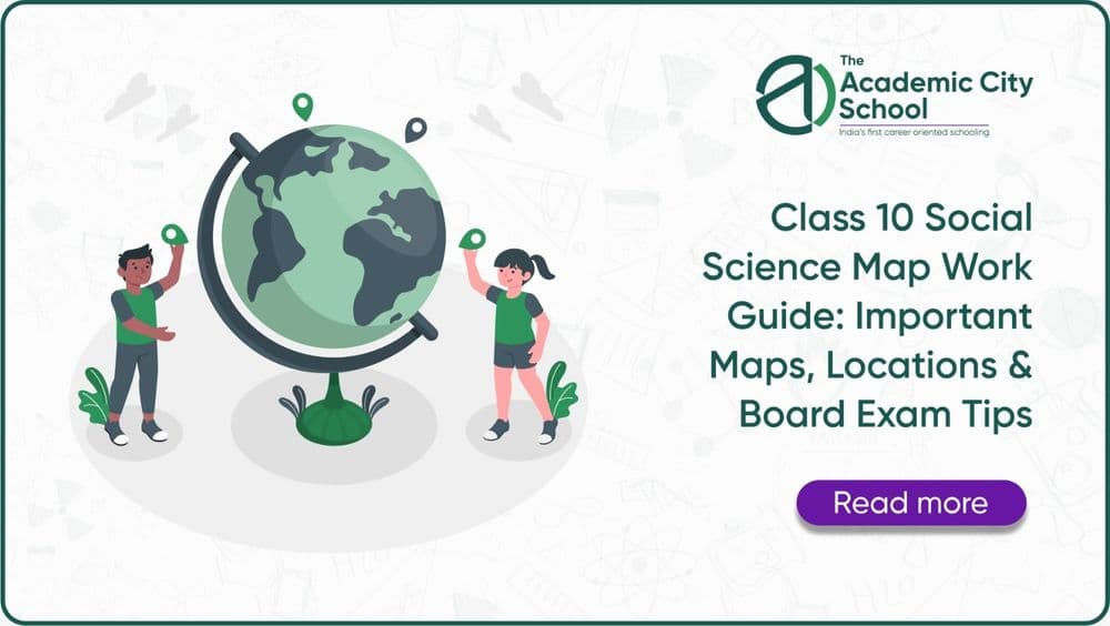Class 10 Social Science Map Work Guide: Important Maps, Locations & Board Exam Tips